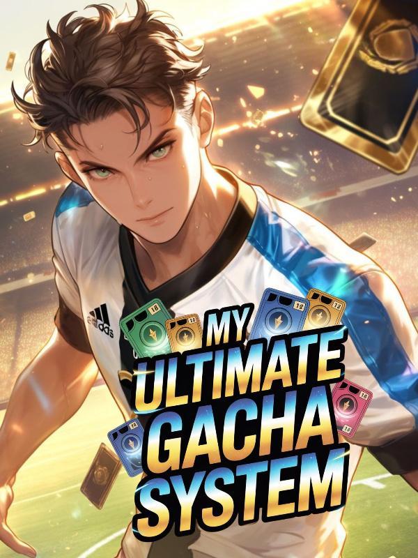 My Ultimate Gacha System